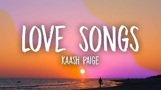 Kaash Paige  Love Songs Lyrics [upl. by Bennion]