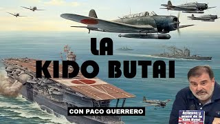 La quotKidô Butaiquot el Ascenso y Ocaso de la Fuerza Aeronaval Japonesa con Paco Guerrero [upl. by Collum]