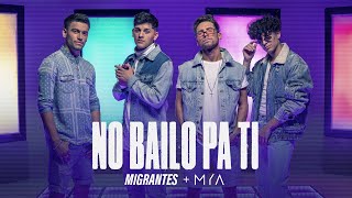 MIGRANTES  MYA  No Bailo Pa Ti Official Video [upl. by Darrej]