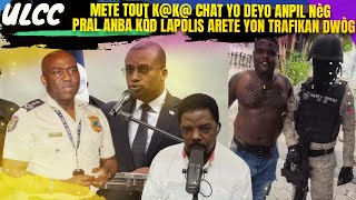 ULCC Mete Tout Kk Chat Yo Deyò Anpil Nèg Pral ANBA KÒD LAPOLIS Arete Yon TRAFIKAN Dwòg [upl. by Basset]