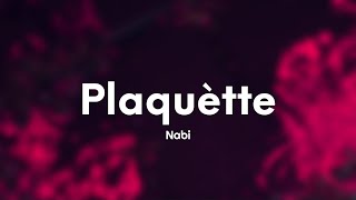 Nabi  Plaquètte TestoLyrics [upl. by Hailed]