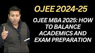 OJEE MBA 2025 How to Balance Academics and Exam Preparation [upl. by Lerual558]