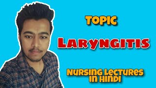 Laryngitis  Acute  Chronic  Symptoms  Causes  Voice Hoarseness Nursing Lecture in Hindi MSN 2 [upl. by Ehtnax]