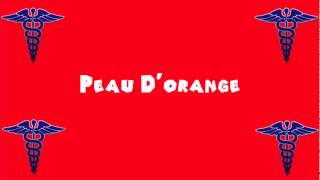 Pronounce Medical Words ― Peau Dorange [upl. by Nal]