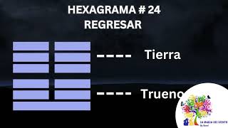 I CHING HEXAGRAMA  24 REGRESAR [upl. by Kosse]