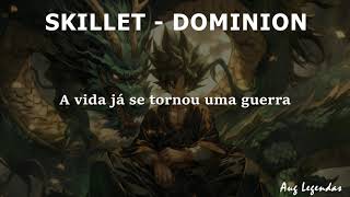 Skillet  Dominion Legendado PTBR [upl. by Mannuela317]