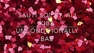 Unconditionally Bae  Sauti Sol ft Ali Kiba Lyric Video [upl. by Danialah578]