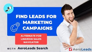 How to Find Leads for Marketing Campaign l LinkedIn Sales Navigator Alternative l AeroLeads Search [upl. by Llecrep]