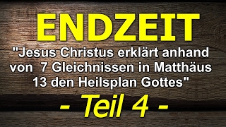 046  Endzeit Jesus Christus erklärt den Heilsplan Gottes  Teil 4 [upl. by Wheeler]