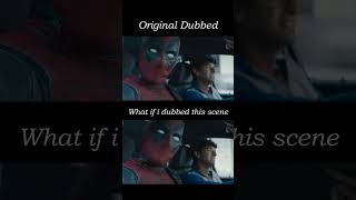 Original Dubbing vs My Dubbing edits deadpool youtubeshorts [upl. by Kanor]