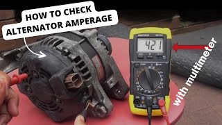 How to Check Alternator Amperage with Multimeter [upl. by Nylsirk468]