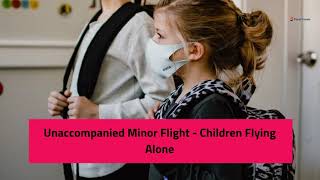 Unaccompanied Minor Flight  Children Flying Alone [upl. by Eilhsa]