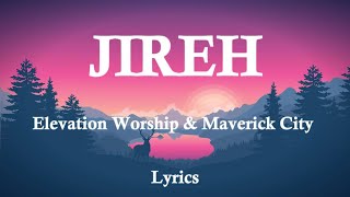 Jireh  Elevation worship amp Maverick City Lyrics [upl. by Aritak]