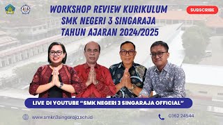 WORSKSHOP REVIEW KURIKULUM SMK NEGERI 3 SINGARAJA TAHUN AJARAN 20242025 SABTU 20 JULI 2024 [upl. by Jotham]