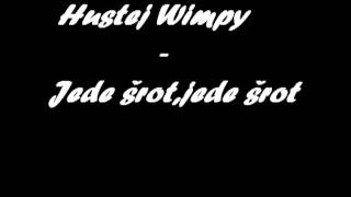 Hustej Wimpy Jede šrotjede šrot [upl. by Daenis]