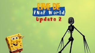 BoBStream FNAF WORLD UPDATE 2 [upl. by Juna209]