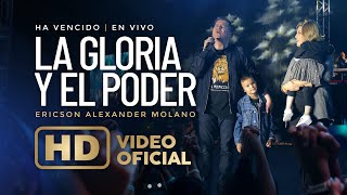 La Gloria y el Poder  Ericson Alexander Molano  Ha Vencido  En Vivo [upl. by Eduj142]