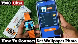 T800 Ultra How To Connect and Set Wallpaper Photo In Smartwatch [upl. by Shawnee]