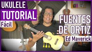 Como tocar Fuentes de Ortiz Ed Maverick  Tutorial Ukulele  Play Along [upl. by Akemeuwkuhc70]