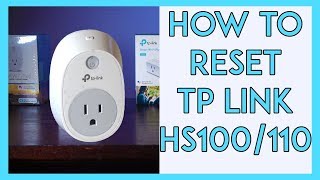 How to Reset TP Link HS100HS110 Smart Plug [upl. by Pius]