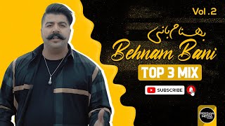 Behnam Bani  Top 3 Mix I Vol 2  بهنام بانی  سه تا از بهترین آهنگ ها [upl. by Hanson]