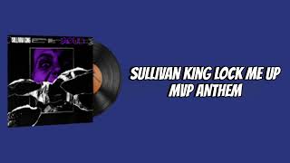 SULLIVAN KING LOCK ME UP  MVP ANTHEM CS2 MUSİC KİT [upl. by Eenhpad]