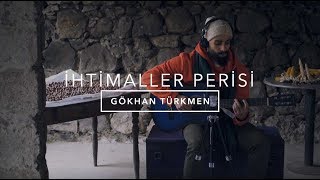 İhtimaller Perisi Official Acoustic Video  Gökhan Türkmen [upl. by Elsa762]