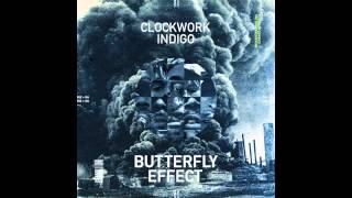 Clockwork Indigo  Butterfly Effect [upl. by Marquardt]