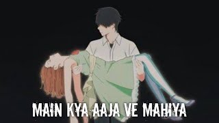 i want to eat your pancreas anime  Main Kya aaja Ve mahiya  AnimeEditampsad love story AMV Edit [upl. by Tillford]