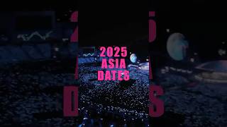 ✨ 2025 ABU DHABI MUMBAI HONG KONG amp SEOUL DATES ANNOUNCED  see the official site for info [upl. by Hueston541]