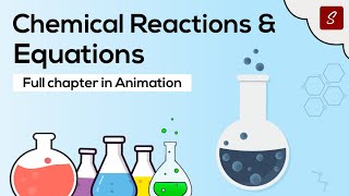 Chemical Reactions and Equations class 10 full chapter Animation  Class 10 Science Chapter 1 CBSE [upl. by Etsirk]