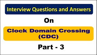 Interview Questions on Clock Domain Crossing CDC and synchronizers part 3 [upl. by Nevear]