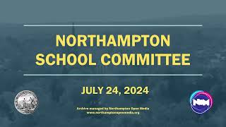 Special Northampton School Committee 72424 [upl. by Kellsie210]