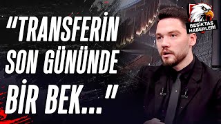 Kaya Temelden Beşiktaş İçin Flaş Bek Transferi Sözleri [upl. by Eznyl352]