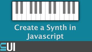 Lets Create a JavaScript Synthesizer [upl. by Ytsirk]