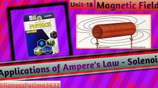 Applications of Amperes Law  Solenoid Class 12 Physics Magnetic Fields Unit18 [upl. by Ruthi]