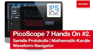 PicoScope 7 Hands On 2  Ein Blick auf Serielle Protokolle MatheKanäle und WaveformNavigator [upl. by Eixor]