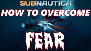 How To Overcome Your FEAR of Subnautica  How To Not Be ScaredAfraid  Subnautica Tutorials [upl. by Sanbo735]