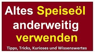 Alte Speiseöle anderweitig verwenden zB zur Holzpflege Holz ölen mit abgelaufenen Öl benutzen [upl. by Seraphim320]