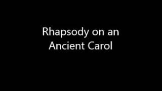 Rhapsody on an Ancient Carol [upl. by Weissman]