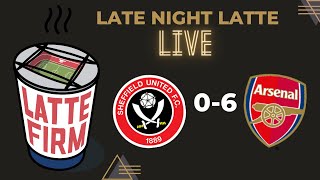 Sheffield United 06 Arsenal LateNightLatte [upl. by Artenehs]