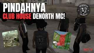 Berpindahnya Club House Denorth MC  DeNorth MC  ACT 7 [upl. by Olnek]