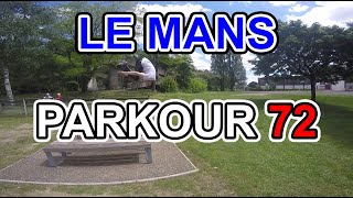 LE MANS PARKOUR 72 1  The rebirth [upl. by Anaicilef]