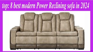 top 8 best modern Power Reclining sofa in 2024 [upl. by Ellesij559]