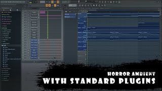 Хоррор эмбиент на стандартных плагинах Fl studio [upl. by Hayimas96]