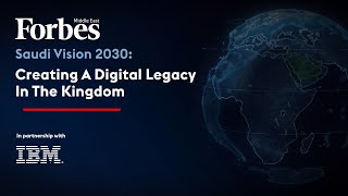 Saudi Vision 2030 Creating A Digital Legacy in The Kingdom Webinar [upl. by Sacttler]