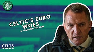 Celtic’s Euro Woes amp Looking To Decimate Dons  How to Bounce Back [upl. by Iblehs]