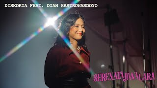 Diskoria feat Dian Sastrowardoyo  Serenata Jiwa Lara Official Music Video [upl. by Mainis]