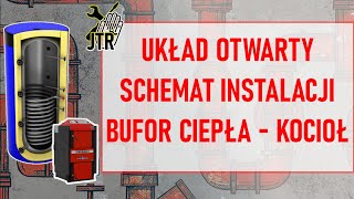 Bufor ciepła kocioł stałopalny układ otwarty schemat instalacji centralnego ogrzewania [upl. by Naitsirhc]