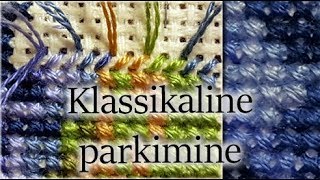 Klassikaline parkimine Ristpistes tikkimine Cross stitching  The Parking Method [upl. by Eilitan]